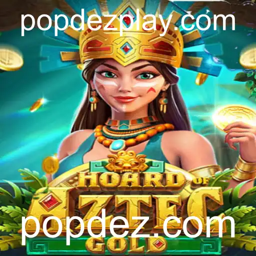 Descubra a Emoção de HoardofAztecgold em Popdez.com